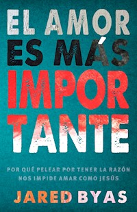 El Amor es más importante - Jared Byas - ebook