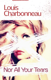 Nor All Your Tears - Louis Charbonneau - ebook