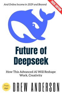 Future of Deepseek: - Drew Anderson - ebook