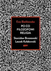 Po co filozofowi religia Stanisław Brzozowski Leszek Kołakowski - Ewa Bieńkowska - książka