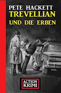 Trevellian und die Erben: Action Krimi - Pete Hackett - ebook