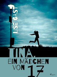 Tina, ein Mädchen von 17 - lise  gast  - ebook