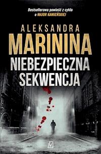 Niebezpieczna sekwencja - Aleksandra Marinina - ebook + książka