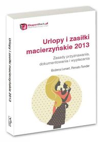 Urlopy i zasiłki macierzyńskie 2013 - Lenart Bożena, Tonder Renata - książka