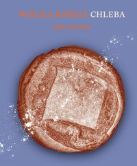 Wielka księga chleba - Kayser Eric - książka