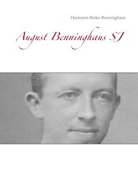 August Benninghaus SJ - Hermann Rieke-Benninghaus - ebook