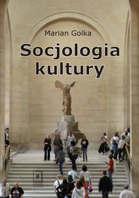 Socjologia kultury - Marian Golka - książka