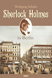Sherlock Holmes in Berlin - Wolfgang Schüler - ebook