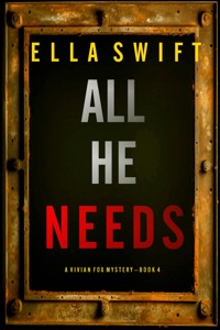 All He Needs (A Vivian Fox Suspense Thriller—Book 4) - Ella Swift - ebook