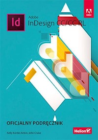 Adobe InDesign CC/CC PL Oficjalny podręcznik - Kelly Kordes Anton, John Cruise - książka