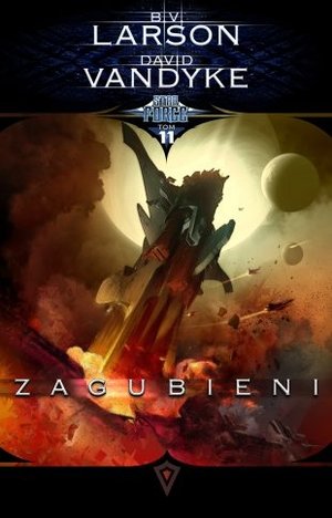 Zagubieni. Seria Star Force. Tom 11 - David VanDyke, B.V. Larson - książka