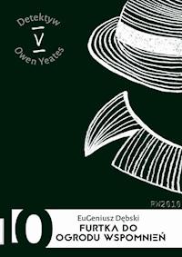 Furtka do ogrodu wspomnień - Eugeniusz Dębski - ebook