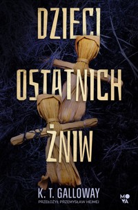 Dzieci ostatnich żniw - K.T. Galloway - ebook + książka