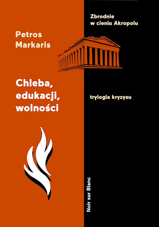 Okładka książki Chleba, edukacji, wolności. Trylogia kryzysu. Tom 3