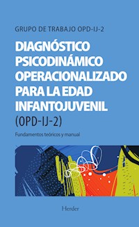 Diagnóstico Psicodinámico Operacionalizado para la edad infantojuvenil (OPD-IJ-2) - Grupo de trabajo OPD-IJ-2 - ebook