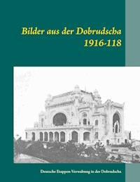 Bilder aus der Dobrudscha 1916-118 -  - ebook