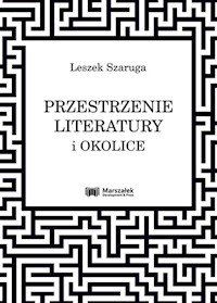 Przestrzenie literatury i okolice - Szaruga Leszek - książka