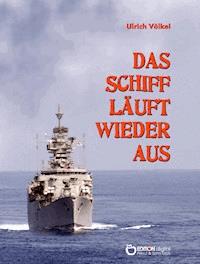 Das Schiff läuft wieder aus - Ulrich Völkel - ebook