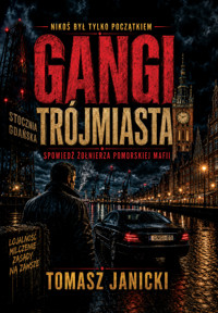 Gangi Trójmiasta. Spowiedź żołnierza Pomorskiej Mafii - Tomasz Janicki - audiobook
