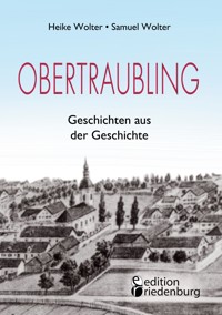 Obertraubling - Geschichten aus der Geschichte - Heike Wolter - ebook
