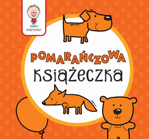 Wiem wszystko - Pomarańczowa Książeczka - Joanna Babula (ilustr.) - książka