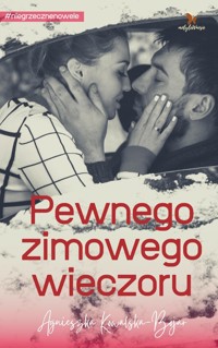 Pewnego zimowego wieczoru - Agnieszka Kowalska-Bojar - ebook + audiobook