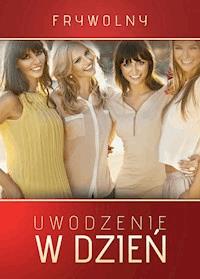 Uwodzenie w dzień - Frywolny - ebook