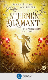 Sternendiamant 4. Die Prinzessin des Lichts - Sarah Lilian Waldherr - ebook