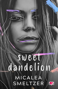 Sweet Dandelion - Smeltzer Micalea - ebook + audiobook + książka