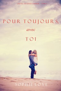Pour Toujours, Avec Toi (L'Hôtel de Sunset Harbor – Tome 3) - Sophie Love - ebook