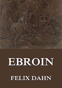 Ebroin - Felix  Dahn - ebook