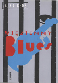 Więzienny blues - Kłoś Alex - ebook + książka