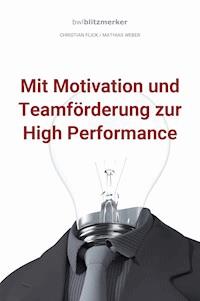 bwlBlitzmerker: Mit Motivation und Teamförderung zur High Performance - Christian Flick - ebook