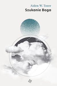 Szukanie Boga - Aiden W. Tozer - ebook