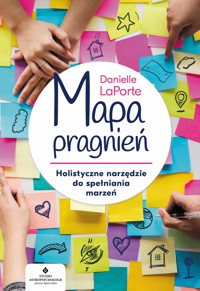 Mapa pragnień. Holistyczne narzędzie do spełniania marzeń - Danielle LaPorte - ebook