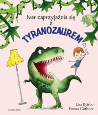 Ivar zaprzyjaźnia się z tyranozaurem - Bjarb Lisa, Gothner Emma - książka