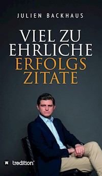 Viel zu ehrliche Erfolgszitate - Julien Backhaus - ebook