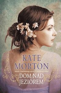 Dom nad jeziorem - Kate Morton - ebook + audiobook + książka