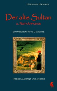 Der alte Sultan u. Rotkäppchen 30 märchenhafte Gedichte - Hermann Niemann - ebook