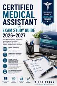 Certified Medical Assistant Exam Study Guide 2026–2027 - Quinn Riley - ebook