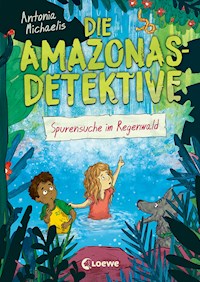 Die Amazonas-Detektive (Band 3) - Spurensuche im Regenwald - Antonia Michaelis - ebook