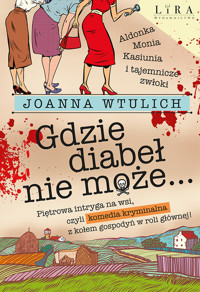 Gdzie diabeł nie może… - Wtulich Joanna - ebook + audiobook