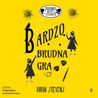 Bardzo brudna gra. Zbrodnia niezbyt elegancka, tom 4 - Robin Stevens - audiobook