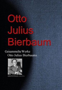 Gesammelte Werke Otto Julius Bierbaums - Otto Julius Bierbaum - ebook
