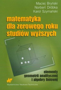 Matematyka dla zerowego roku studiów wyższych - Bryński Maciej, Dróbka Norbert, Szymański Karol - książka