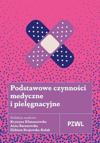 Podstawowe czynności medyczne i pielęgnacyjne - Krystyna Klimaszewska, Anna Baranowska, Elżbieta Krajewska-Kułak - książka