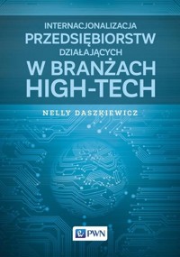 Internacjonalizacja przedsiębiorstw działających w branżach high-tech - Nelly Daszkiewicz - książka