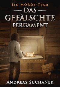Ein MORDs-Team - Band 6: Das gefälschte Pergament (All-Age Krimi) - Suchanek Andreas - ebook