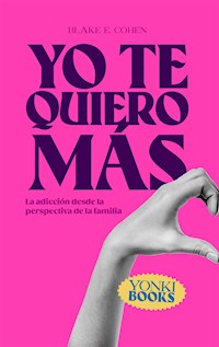 Yo te quiero más - Blake E. Cohen - ebook
