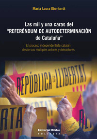 Las mil y una caras del "Referéndum de Autodeterminación de Cataluña" - María Laura Eberhardt - ebook